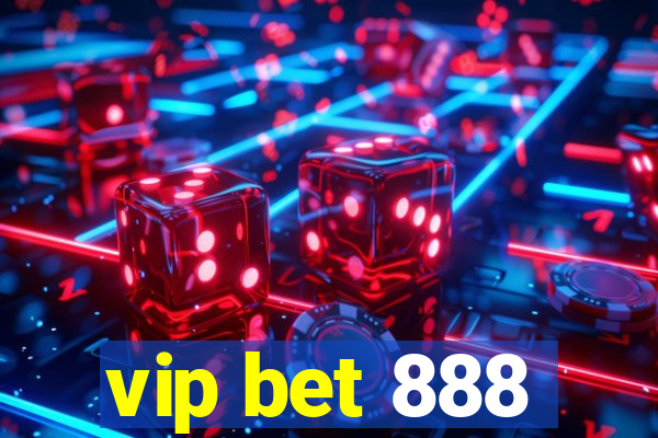 vip bet 888